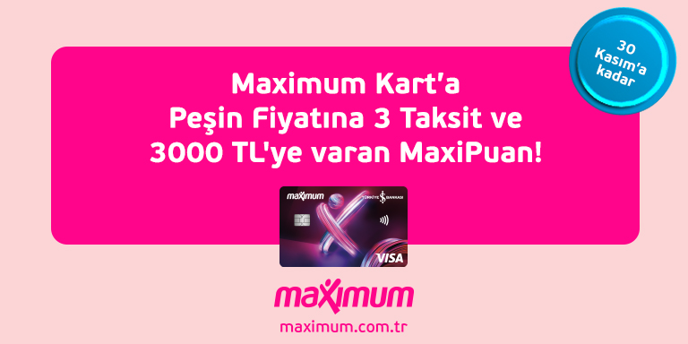 Maksimum Kart ile 3.000 TL'ye Varan Maxipuan Kampanyası